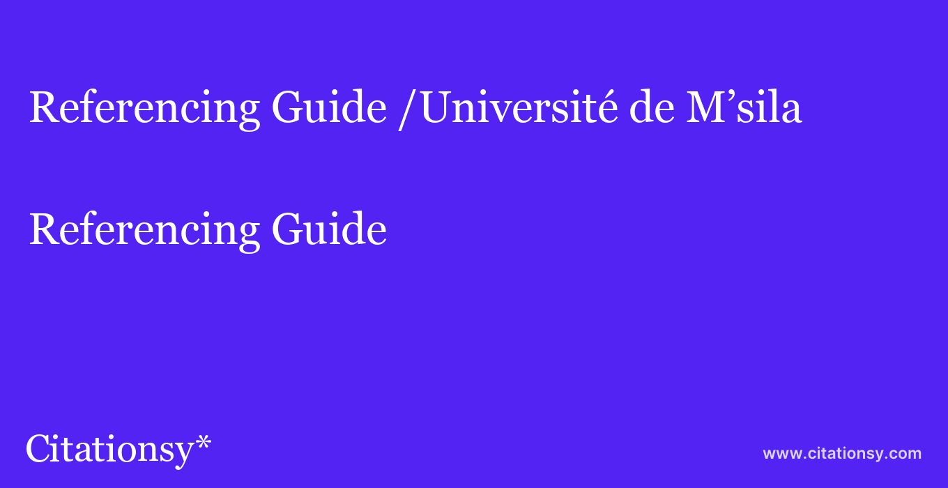 Referencing Guide: /Université de M’sila